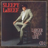 Purchase Sleepy LaBeef - Larger Than Life CD2