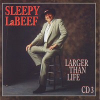 Purchase Sleepy LaBeef - Larger Than Life CD3