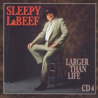 Purchase Sleepy LaBeef - Larger Than Life CD4