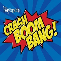 Purchase The Bayonets - Crash Boom Bang!