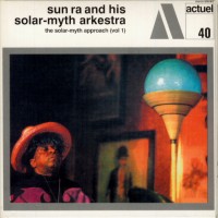 Purchase Sun Ra - The Solar-Myth Approach Vol. 1 (Remastered 2002)
