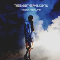 Purchase The Northern Lights - Teenage Wasteland (EP)