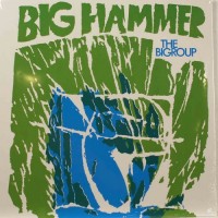 Purchase The Bigroup - Big Hammer (Vinyl)