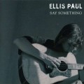 Buy Ellis Paul - Say Something Mp3 Download