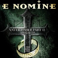Purchase E Nomine - Vater Unser Part II (Psalm 23) & Der Ring Der Nibelungen