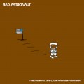 Buy Bad Astronaut - Twelve Small Steps, One Giant Disappointment Mp3 Download