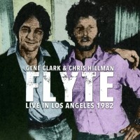Purchase Gene Clark - Flyte Live In Los Angeles 1982 (With Chris Hillman) CD1