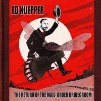 Purchase Ed Kuepper - The Return Of The Mail-Order Bridegroom