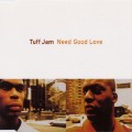 Buy Tuff Jam - Need Good Love (MCD) Mp3 Download