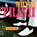 Buy White Trash - Si O Si, Que Mp3 Download