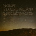 Buy M. Craft - Blood Moon Deconstructed Mp3 Download