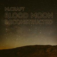 Purchase M. Craft - Blood Moon Deconstructed