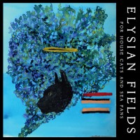 Purchase Elysian Fields - For House Cats And Sea Fans
