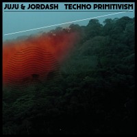 Purchase Juju & Jordash - Techno Primitivism