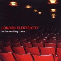 Buy London Elektricity - In The Waiting Room Mp3 Download