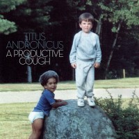 Purchase Titus Andronicus - A Productive Cough