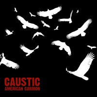 Purchase Caustic - American Carrion
