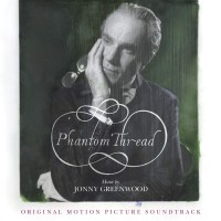 Purchase Jonny Greenwood - Phantom Thread (Original Motion Picture Soundtrack)