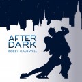 Buy Bobby Caldwell - After Dark Mp3 Download