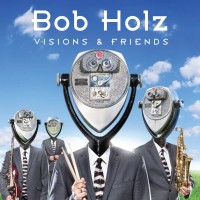 Purchase Bob Holz - Visions And Friends