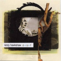 Purchase Kirsty Hawkshaw - O < U > T - On Ultimate Things