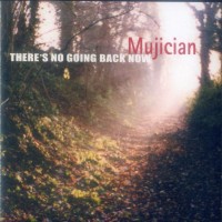 Purchase Mujician - There's No Going Back Now