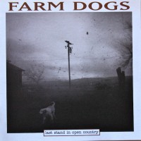 Purchase Farm Dogs - Last Stand In Open Country