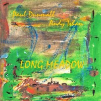 Purchase Paul Dunmall - Long Meadow (With Andy Isham)