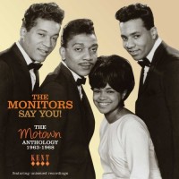 Purchase The Monitors - Say You! - The Motown Anthology 1963-1968