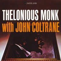 Purchase Thelonious Monk & John Coltrane - Thelonious Monk With John Coltrane (Remastered 2016)