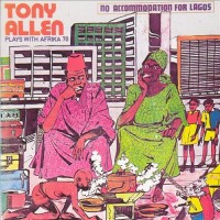 Purchase Tony Allen - No Accommodation For Lagos & No Discrimination