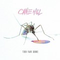 Buy Cane Hill - Too Far Gone Mp3 Download