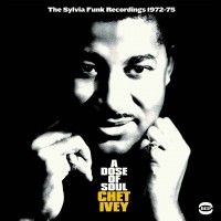 Purchase Chet Ivey - A Dose Of Soul - The Sylvia Funk Recordings 1971-1975