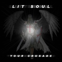 Purchase Lit Soul - Your Crusade