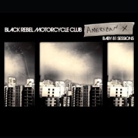 Purchase Black Rebel Motorcycle Club - American X: Baby 81 Sessions