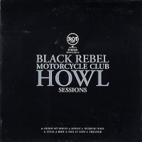 Purchase Black Rebel Motorcycle Club - Howl Sessions (Limited Edition EP)
