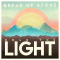 Buy Bread Of Stone - Hold The Light Mp3 Download