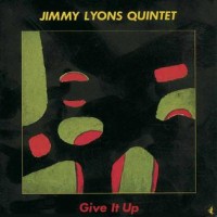 Purchase Jimmy Lyons Quintet - Give It Up