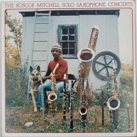 Purchase Roscoe Mitchell - The Roscoe Mitchell Solo Saxophone Concerts (Vinyl)