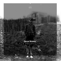 Purchase Oscar Mulero - Black Propaganda