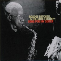 Purchase Roscoe Mitchell & The Note Factory - Song For My Sister