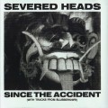 Buy Severed Heads - Since The Accident Pt. 1 (Vinyl) Mp3 Download