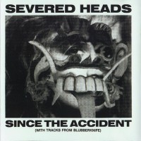 Purchase Severed Heads - Since The Accident Pt. 1 (Vinyl)