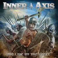 Purchase Inner Axis - We Live By The Steel