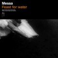 Buy Messa - Feast For Water Mp3 Download