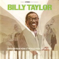 Purchase Billy Taylor - I Wish I Knew How It Would Feel To Be Free (Vinyl)