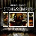 Buy Dead When I Found Her - Stitches & Cover Ups Mp3 Download