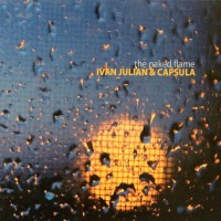 Purchase Ivan Julian - The Naked Flame (With Capsula)