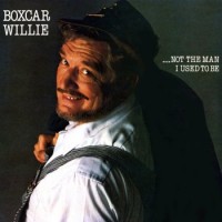 Purchase Boxcar Willie - ...Not The Man I Used To Be (Vinyl)