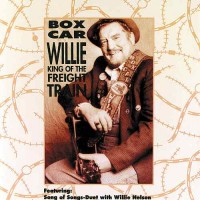 Purchase Boxcar Willie - King Of The Freight Train (Reissued 1992)